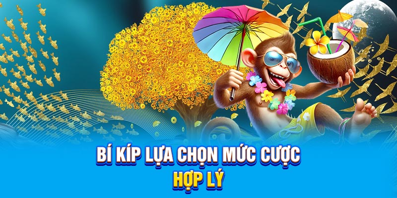 Bí kíp lựa chọn mức cược hợp lý